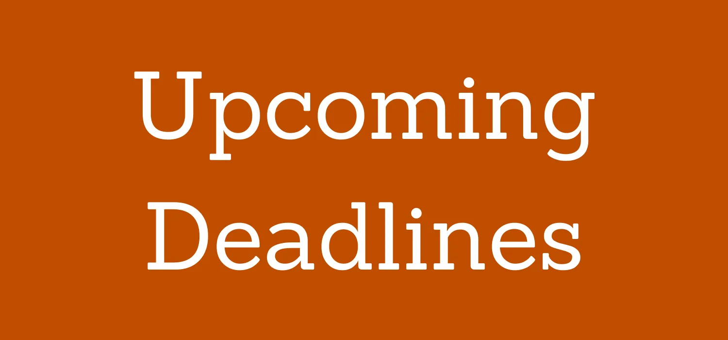 Upcoming deadlines