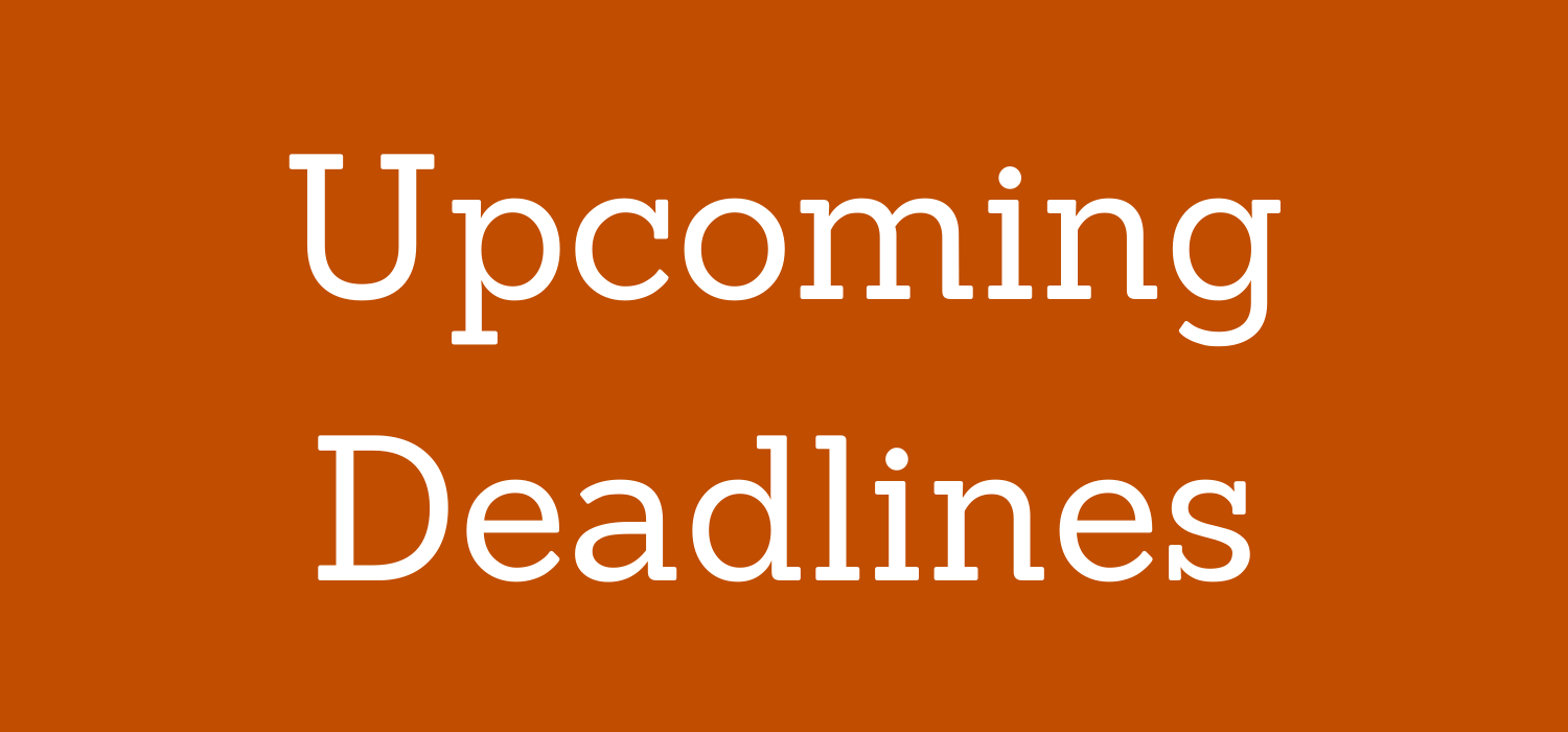 Upcoming deadlines